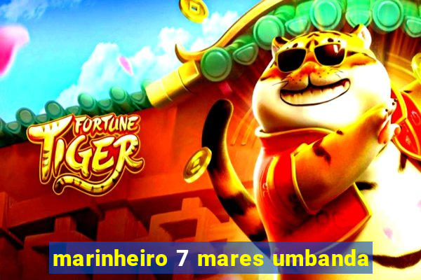 marinheiro 7 mares umbanda